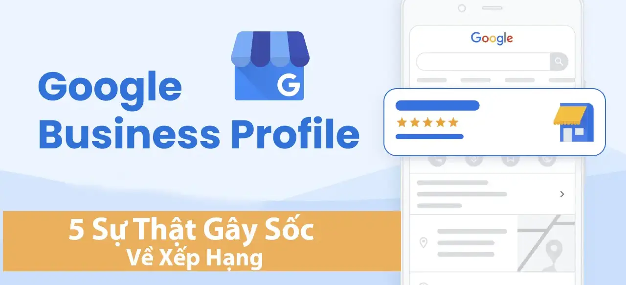 5 Sự Thật Gây Sốc Về Xếp Hạng Google Maps