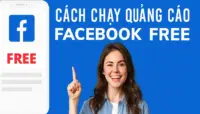 hướng dẫn cách chạy quảng cáo facebook free mới nhất 2025 (miễn phí 0 đồng)
